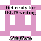  Get ready for IELTS writing
