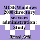  MCSE Windows 2000 directory services administration : Study guide