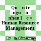  Quản trị nguồn nhân lực = Human Resource Management