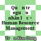  Quản trị nguồn nhân lực = Human Resource Management