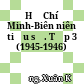 Hồ Chí Minh-Biên niên tiểu sử. Tập 3 (1945-1946)