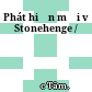 Phát hiện mới về Stonehenge /