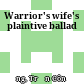 Warrior's wife's plaintive ballad