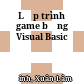 Lập trình game bằng Visual Basic