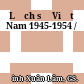 Lịch sử Việt Nam 1945-1954 /