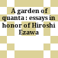  A garden of quanta : essays in honor of Hiroshi Ezawa
