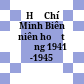  Hồ Chí Minh Biên niên hoạt động 1941 -1945