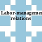  Labor-management relations