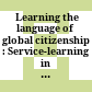  Learning the language of global citizenship : Service-learning in applied linguistics