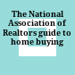  The National Association of Realtors guide to home buying