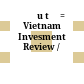 Đầu tư = Vietnam Invesment Review /