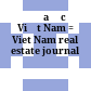 Địa ốc Việt Nam = Viet Nam real estate journal