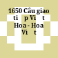 1650 Câu giao tiếp Việt Hoa - Hoa Việt