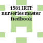 1981 IRTP nurseries master fiedbook
