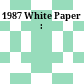 1987 White Paper :