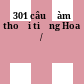 301 câu đàm thoại tiếng Hoa /