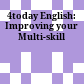 4today English: Improving your Multi-skill