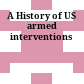 A History of US armed interventions