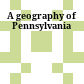 A geography of Pennsylvania