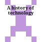A history of technology