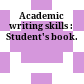Academic writing skills : Student's book.
