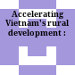 Accelerating Vietnam's rural development :