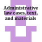 Administrative law cases, text, and materials