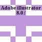 Adobe illustrator 8.0 /