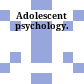 Adolescent psychology.