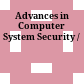 Advances in Computer System Security /