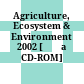 Agriculture, Ecosystem & Environment 2002 [Đĩa CD-ROM] /