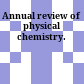Annual review of physical chemistry.
