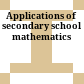 Applications of secondary school mathematics