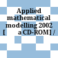 Applied mathematical modelling 2002 [Đĩa CD-ROM] /