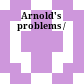 Arnold's problems /