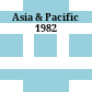 Asia & Pacific 1982