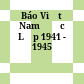 Báo Việt Nam Độc Lập 1941 - 1945