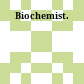 Biochemist.