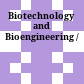 Biotechnology and Bioengineering /