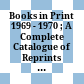 Books in Print 1969 - 1970 ; A Complete Catalogue of Reprints and New Publications in Economics and the Allied Social Science.