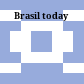 Brasil today