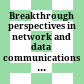 Breakthrough perspectives in network and data communications security, design, and applications