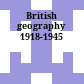British geography 1918-1945