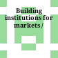 Building institutions for markets /