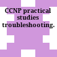 CCNP practical studies troubleshooting.