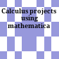 Calculus projects using mathematica