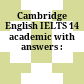 Cambridge English IELTS 14 academic with answers :