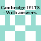 Cambridge IELTS - With answers.