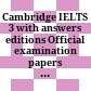 Cambridge IELTS 3 with answers editions Official examination papers from University of Cambridge ESOL examinations