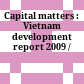 Capital matters : Vietnam development report 2009 /